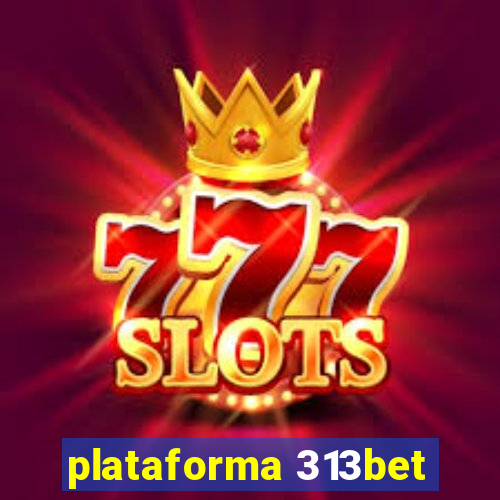 plataforma 313bet